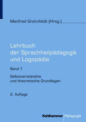 Grohnfeldt | Lehrbuch der Sprachheilpädagogik und Logopädie 1 | Buch | 978-3-17-018924-9 | sack.de