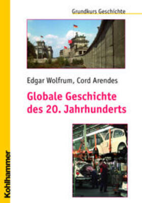 Wolfrum | Globale Geschichte des 20. Jahrhunderts | Buch | 978-3-17-018975-1 | sack.de
