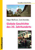 Wolfrum |  Globale Geschichte des 20. Jahrhunderts | Buch |  Sack Fachmedien