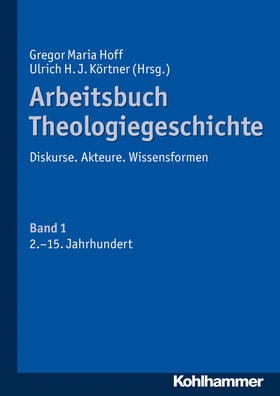 Hoff / Körtner | Arbeitsbuch Theologiegeschichte | Buch | 978-3-17-019113-6 | sack.de
