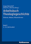 Hoff / Körtner |  Arbeitsbuch Theologiegeschichte | Buch |  Sack Fachmedien
