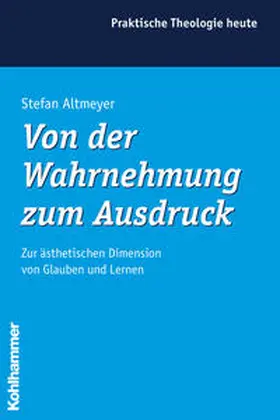 Altmeyer |  Von der Wahrnehmung zum Ausdruck | Buch |  Sack Fachmedien