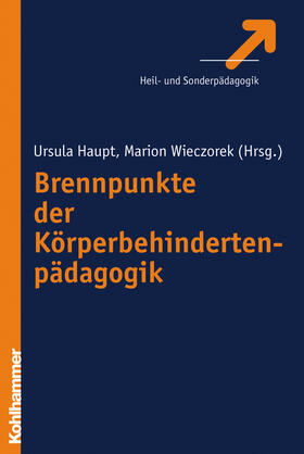 Haupt / Wieczorek | Brennpunkte der Körperbehindertenpädagogik | Buch | 978-3-17-019296-6 | sack.de