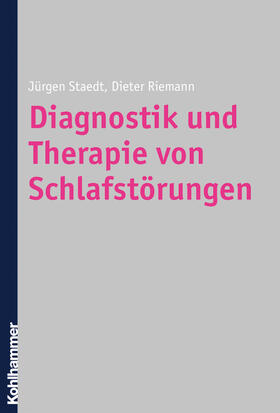 Staedt / Riemann | Diagnostik und Therapie von Schlafstörungen | Buch | 978-3-17-019467-0 | sack.de