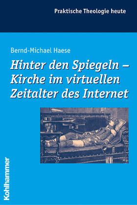 Haese | Hinter den Spiegeln - Kirche im virtuellen Zeitalter des Internet | Buch | 978-3-17-019530-1 | sack.de