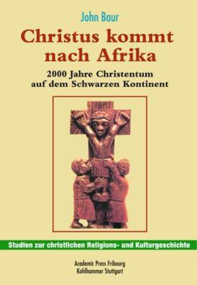 Baur |  Christus kommt nach Afrika | Buch |  Sack Fachmedien