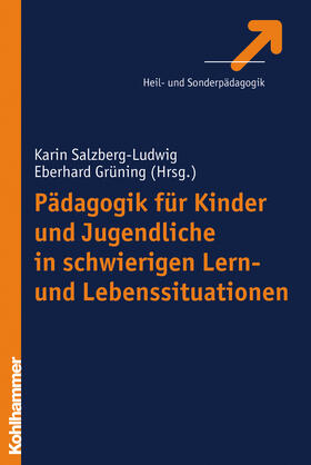 Grüning / Salzberg-Ludwig | Pädagogik für Kinder- und Jugendliche in schwierigen Lern- und Lebenssituationen | Buch | 978-3-17-019601-8 | sack.de