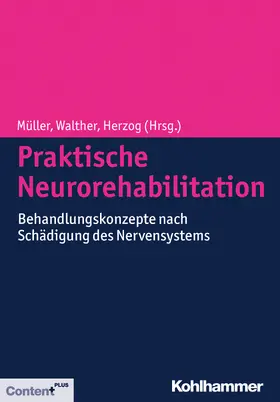 Müller / Walther / Herzog |  Praktische Neurorehabilitation | Buch |  Sack Fachmedien