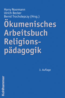 Noormann / Becker / Trocholepczy |  Ökumenisches Arbeitsbuch Religionspädagogik | Buch |  Sack Fachmedien