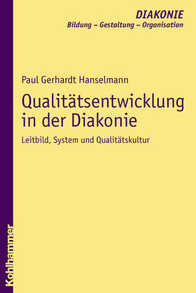Hanselmann | Qualitätsentwicklung in der Diakonie | Buch | 978-3-17-019975-0 | sack.de
