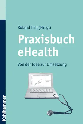 Trill | Praxisbuch eHealth | Buch | 978-3-17-019988-0 | www.sack.de