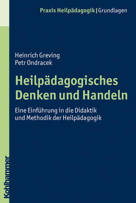 Greving / Ondracek |  Heilpädagogisches Denken und Handeln | Buch |  Sack Fachmedien