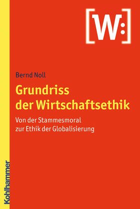 Noll | Grundriss der Wirtschaftsethik | Buch | 978-3-17-020025-8 | sack.de