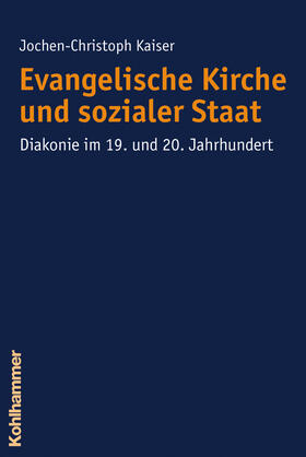 Kaiser / Hermann | Evangelische Kirche und sozialer Staat | Buch | 978-3-17-020163-7 | sack.de