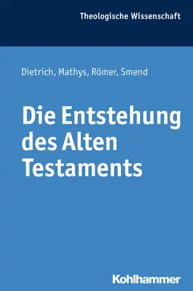 Dietrich / Mathys / Römer |  Die Entstehung des Alten Testaments | Buch |  Sack Fachmedien