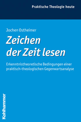 Ostheimer | Zeichen der Zeit lesen | Buch | 978-3-17-020357-0 | sack.de