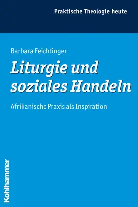 Feichtinger |  Liturgie und soziales Handeln | Buch |  Sack Fachmedien