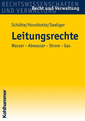 Schütte / Horstkotte / Seeliger | Leitungsrechte | Buch | 978-3-17-020468-3 | sack.de