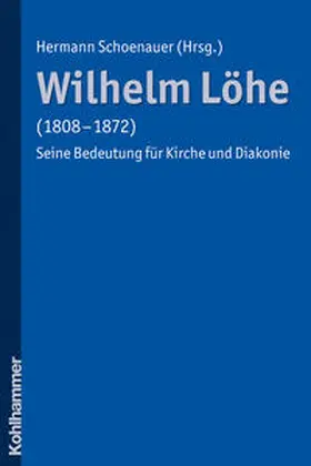 Schoenauer |  Wilhelm Löhe (1808-1872) | Buch |  Sack Fachmedien