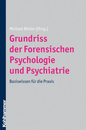 Rösler | Grundriss der Forensischen Psychologie und Psychiatrie | Buch | sack.de
