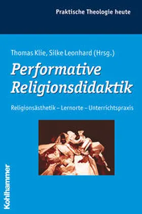 Klie / Leonhard |  Performative Religionsdidaktik | Buch |  Sack Fachmedien