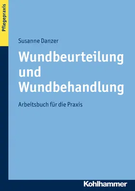 Danzer | Wundbeurteilung und Wundbehandlung | Buch | 978-3-17-020671-7 | sack.de