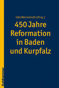 Wennemuth |  450 Jahre Reformation in Baden und Kurpfalz | Buch |  Sack Fachmedien