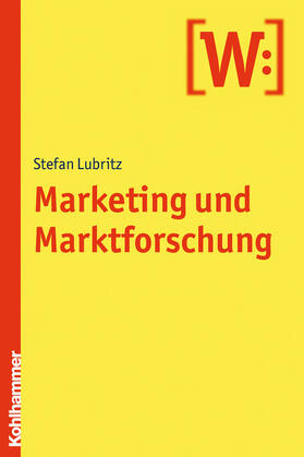 Lubritz | Marketing und Marktforschung | Buch | 978-3-17-020725-7 | sack.de