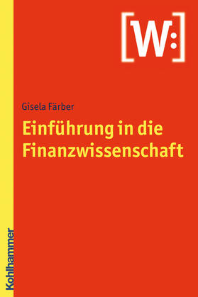 Färber | Einführung in die Finanzwissenschaft | Buch | 978-3-17-020726-4 | sack.de