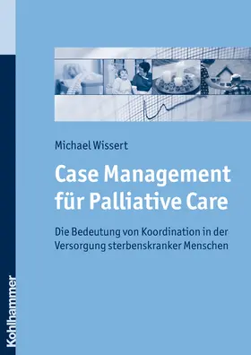 Wissert |  Case Management für Palliative Care | Buch |  Sack Fachmedien