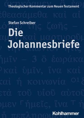 Schreiber |  Die Johannesbriefe | Buch |  Sack Fachmedien