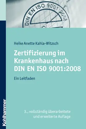Kahla-Witzsch |  Zertifizierung im Krankenhaus nach DIN EN ISO 9001:2008 | Buch |  Sack Fachmedien