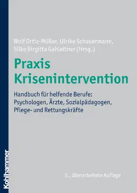 Ortiz-Müller / Scheuermann / Gahleitner | Praxis Krisenintervention | Buch | 978-3-17-020945-9 | sack.de