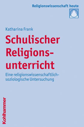 Frank |  Schulischer Religionsunterricht | Buch |  Sack Fachmedien