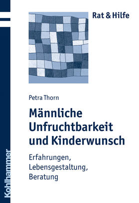 Thorn | Thorn, P: Männliche Unfruchtbarkeit und Kinderwunsch | Buch | 978-3-17-021010-3 | sack.de