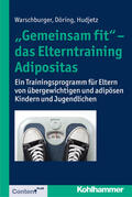 Warschburger / Döring / Hudjetz |  "Gemeinsam fit" - das Elterntraining Adipositas | Buch |  Sack Fachmedien