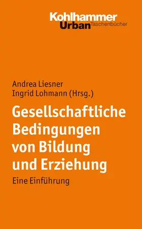 Liesner / Lohmann |  Gesellschaftliche Bedingungen von Bildung und Erziehung | Buch |  Sack Fachmedien