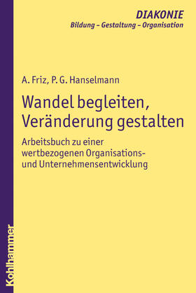 Friz / Fritz / Hanselmann |  Wandel begleiten, Veränderung gestalten | Buch |  Sack Fachmedien
