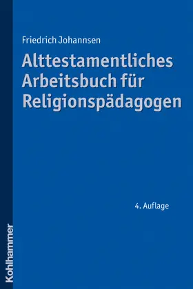 Johannsen |  Alttestamentliches Arbeitsbuch für Religionspädagogen | Buch |  Sack Fachmedien