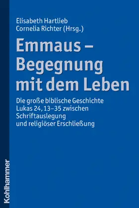 Hartlieb / Richter |  Emmaus - Begegnung mit dem Leben | Buch |  Sack Fachmedien