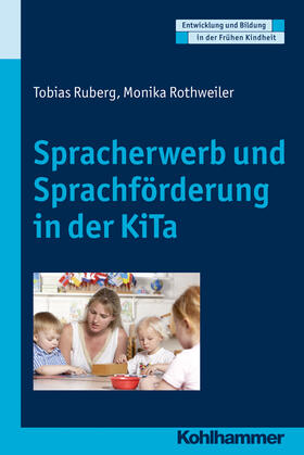 Ruberg / Rothweiler |  Spracherwerb und Sprachförderung in der KiTa | Buch |  Sack Fachmedien