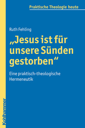 Fehling | "Jesus ist für unsere Sünden gestorben" | Buch | 978-3-17-021405-7 | sack.de