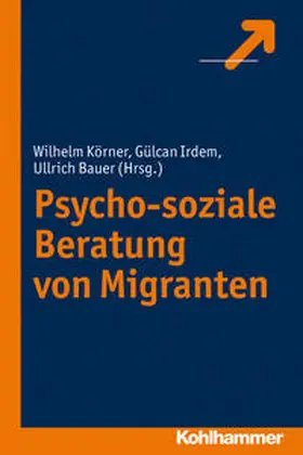 Irdem / Körner / Bauer | Psycho-soziale Beratung von Migranten | Buch | 978-3-17-021410-1 | sack.de