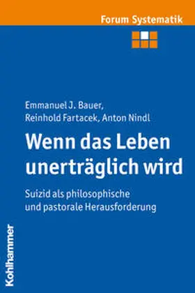 Bauer / Fartacek / Nindl |  Wenn das Leben unerträglich wird | Buch |  Sack Fachmedien