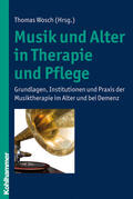 Wosch |  Musik und Alter in Therapie und Pflege | Buch |  Sack Fachmedien