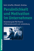 Kuhl / Scheffer / Mikoleit |  Persönlichkeit und Motivation im Unternehmen | Buch |  Sack Fachmedien