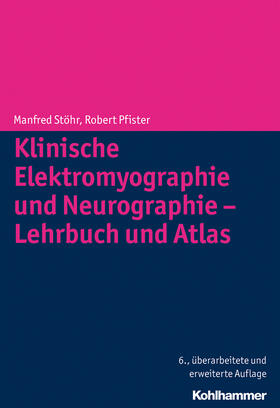 Stöhr / Pfister | Klinische Elektromyographie und Neurographie - Lehrbuch und Atlas | Buch | 978-3-17-021473-6 | sack.de