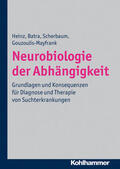 Heinz / Batra / Scherbaum |  Neurobiologie der Abhängigkeit | Buch |  Sack Fachmedien