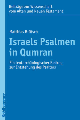Brütsch | Israels Psalmen in Qumran | Buch | 978-3-17-021498-9 | sack.de