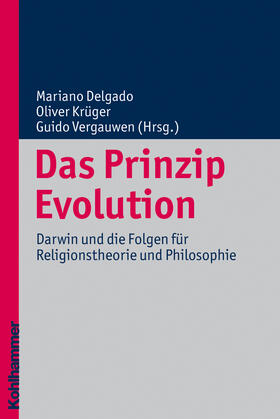 Delgado / Krüger / Vergauwen | Das Prinzip Evolution | Buch | 978-3-17-021501-6 | sack.de